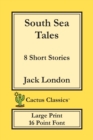 South Sea Tales (Cactus Classics Large Print) : 8 Short Stories; 16 Point Font; Large Text; Large Type - Book