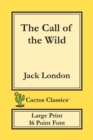 The Call of the Wild (Cactus Classics Large Print) : 16 Point Font; Large Text; Large Type - Book