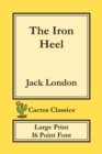 The Iron Heel (Cactus Classics Large Print) : 16 Point Font; Large Text; Large Type - Book