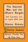 The Haunted Man and the Ghost's Bargain (Cactus Classics Dyslexic Friendly Font) : 12 Point Font; Dyslexia Edition; OpenDyslexic; Illustrated - Book
