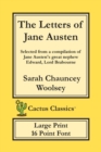 The Letters of Jane Austen (Cactus Classics Large Print) : 16 Point Font; Large Text; Large Type; selected from a compilation of Jane Austen's great nephew Edward, Lord Brabourne - Book