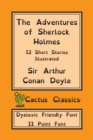 The Adventures of Sherlock Holmes (Cactus Classics Dyslexic Friendly Font) : 12 Short Stories; Illustrated; 11 Point Font; Dyslexia Edition; OpenDyslexic - Book
