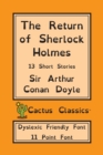 The Return of Sherlock Holmes (Cactus Classics Dyslexic Friendly Font) : 13 Short Stories; 11 Point Font; Dyslexia Edition; OpenDyslexic - Book