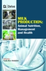 Milk Production : Animal Nutrition, Management and Health - Book