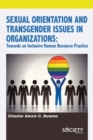 Sexual Orientation and Transgender Issues in Organizations : Towards an Inclusive Human Resource Practice - Book