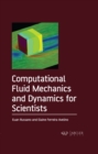 Computational Fluid Mechanics and Dynamics for Scientists - eBook