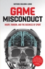 Game Misconduct : Injury, Fandom, and the Business of Sport - Book