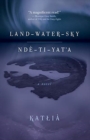 Land-Water-Sky / Nde-TI-Yat'a - Book