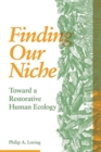 Finding Our Niche : Toward A Restorative Human Ecology - Book