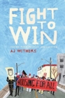 Fight to Win : Inside Poor People's Organizing - Book