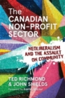 The Canadian Non-profit Sector : Neoliberalism and the Assault on Community - Book