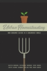 Urban Homesteading : Non-Consumer Culture in a Consumerist World - Book