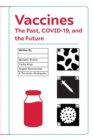 Vaccines : The Past, COVID-19, and the Future - Book