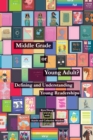 Middle Grade or Young Adult? Defining and Understanding Young Readerships - Book