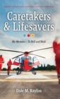 Caretakers and Lifesavers : To Hell and Back - Book