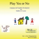 Play Yes or No : Language and Cognitive Development for Toddlers (2-3 Years) - Book