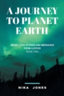 A Journey to Planet Earth Book 2 : Short love stories and messages from Lucifer - Book