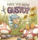 Have You Seen Gusto? - Book