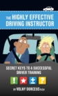 The highly effective driving instructor : Secret keys to a successful driver training - Book