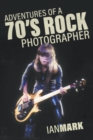 Adventures of a 70's Rock Photographer - Book
