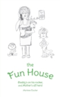 The Fun House : Daddy's on His Rocker, and Mother's Off Hers! - Book