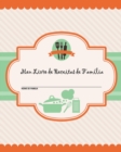 Meu Livro de Receitas de Fam?lia : 100 P?ginas de Receitas - Crie seu Pr?prio Livro de Receitas de Fam?lia Usando Estas P?ginas em Branco do Di?rio de Receitas (Inclui Tabelas de Convers?o, Cita??es e - Book