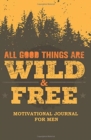 Motivational Journal for Men : 150-Page Blank, Lined Writing Journal with Motivational Quotes - Makes a Great Gift for Those Wanting an Inspiring Journal to Write in (5.25 X 8 Inches / Brown) - Book