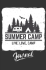 Summer Camp Journal - Live, Love, Camp : 120-Page Blank, Lined Writing Journal for Summer Campers - Makes a Great Gift for Anyone Into Summer Camping (5.25 X 8 Inches / Black) - Book