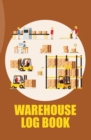 Warehouse Log Book : 120-Page Blank, Lined Writing Journal for Warehouse Staffs - Makes a Great Gift for Anyone Into Warehousing (5.25 X 8 Inches / Brown) - Book