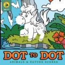 Dot to Dot Animals & Nature Scenes : Connect the Dots Then Color in the Pictures with This Dot to Dot Coloring Book! (Ages 3-8) - Book