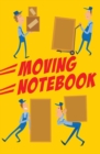 Moving Notebook : 120-Page Blank, Lined Writing Journal / Log / Notebook for Keeping Track of Contents During a Move of a House or Apartment (5.25 X 8 Inches / Yellow) - Book