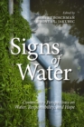 Signs of Water : Community Perspectives on Water, Responsibility, and Hope - Book