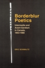 Borderblur Poetics : Intermedia and Avant-Gardism in Canada, 1963-1988 - Book