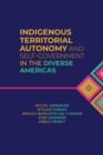 Indigenous Territorial Autonomy and Self-Government  in the Diverse Americas - Book