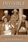 Invisible Generations : Living between Indigenous and White in the Fraser Valley - Book