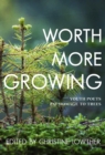 Worth More Growing : Youth Poets and Activists Pay Homage to Trees - Book