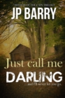 Just Call Me Darling : The Fall of Winters Series - Book