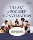 The Art of Focused Conversation, Second Edition : More Than 100 Ways to Access Group Wisdom in Your Organization - Book