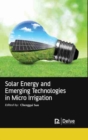 Solar Energy and Emerging Technologies in Micro Irrigation - Book