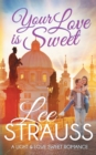 Your Love is Sweet : a clean sweet romance - Book