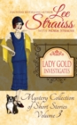 Lady Gold Investigates Volume 3 : a Short Read cozy historical 1920s mystery collection - Book