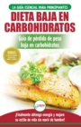 Low Carb Dieta : Recetas para principiantes Gu?a para quemar grasa + 45 Recetas de baja p?rdida de peso probadas en carbohidratos (Libro en espa?ol / Low Carb Diet Spanish Book) - Book