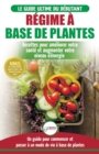 R?gime ? base de Plantes : Guide V?g?talien, V?g?tarien et V?gan pour d?butant: Recettes et Di?te v?g?tale sans gluten pour am?liorer votre sant? (Livre en Fran?ais / Plant-Based Diet French Book) - Book