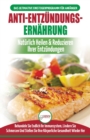 Anti-Entz?ndungs-Ern?hrung : Leitfaden Zur Nat?rlichen Heilung, Behandlung Des Immunsystems, Schmerzlinderung Und Wiederherstellung Der Gesundheit (B?cher In Deutsch / Anti-inflammatory Diet German Bo - Book