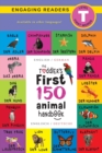 The Toddler's First 150 Animal Handbook : Bilingual (English / German) (Anglais / Deutsche): Pets, Aquatic, Forest, Birds, Bugs, Arctic, Tropical, Underground, Animals on Safari, and Farm Animals - Book