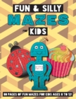 Fun and Silly Mazes for Kids : (Ages 8-12) Maze Activity Workbook - Book