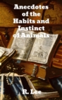 Anecdotes of the Habits and Instinct of Animals - Book