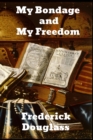 My Bondage and My Freedom - Book