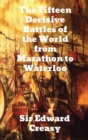 The Fifteen Decisive Battles of the World from Marathon to Waterloo - Book