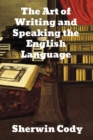 The Art Of Writing & Speaking The English Language : Word-Study and Composition & Rhetoric - Book